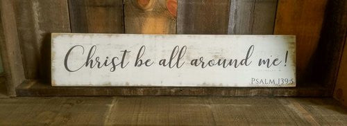 Christ be all around me